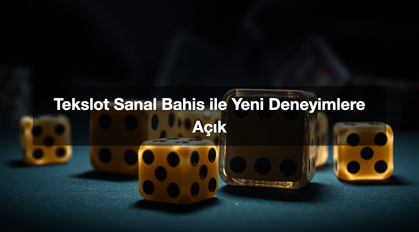 Tekslot Sanal Bahis ile Yeni Deneyimlere Açık 1 Tekslot Sanal Bahis ile Yeni Deneyimlere Açık