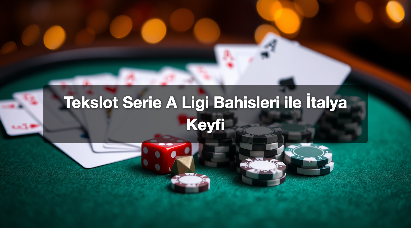 Tekslot Serie A Ligi Bahisleri ile İtalya Keyfi 1 Tekslot Serie A Ligi Bahisleri ile İtalya Keyfi